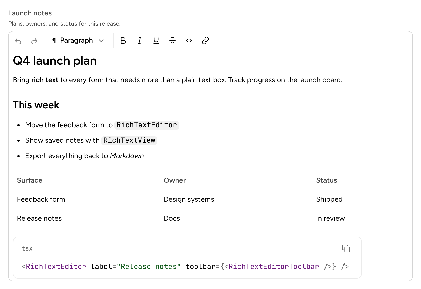 A Launch notes rich text field with its description and toolbar, holding a Q4 launch plan heading, a paragraph with bold text and a link, a This week heading over a bulleted list with inline code, a three-column table of surfaces, owners and status, and a tsx code block.